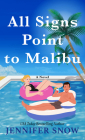 All Signs Point to Malibu By Jennifer Snow Cover Image