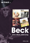 Beck: Every Album, Every Song By Arthur Lizie Cover Image
