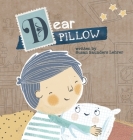 Dear Pillow By Susan Saunders Lehrer, Yip Jar Design (Illustrator) Cover Image