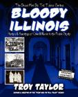 Bloody Illinois (Dead Men Do Tell Tales) By Troy Taylor Cover Image