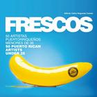 Frescos: 50 Puerto Rican Artists Under 35 Cover Image