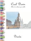 Cool Down - Libro da colorare per adulti: Dresda By York P. Herpers Cover Image