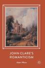 John Clare's Romanticism Cover Image