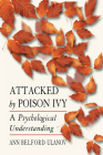 Attacked by Poison Ivy: A Psychological Understanding By Ann Belford Ulanov Cover Image