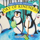 Pippin's Wonder Adventures: Day of Kindness: Engaging Penguin Books for Kids, with Cute Children's Bedtime story Illustrations - Premium Color Pri By Sen Tuyen (Editor), Leo Tran Cover Image