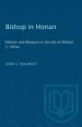 Bishop in Honan: Mission and Museum in the Life of William C. White (Heritage) Cover Image