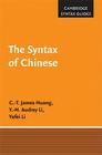 The Syntax of Chinese (Cambridge Syntax Guides) By C. -T James Huang, Y. -H Audrey Li, Yafei Li Cover Image