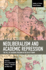 Neoliberalism and Academic Repression: The Fall of Academic Freedom in the Era of Trump (Studies in Critical Social Sciences) By Erik Juergensmeyer (Editor), Anthony J. Nocella II (Editor), Mark Seis (Editor) Cover Image
