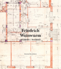 Friedrich Weinwurm: Architect By Henrieta Moravcikova Cover Image