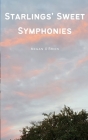 Starlings' Sweet Symphonies By Megan O'Brien Cover Image