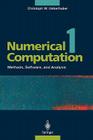 Numerical Computation 1: Methods, Software, and Analysis (Numerical Computation 1 Vol. XVI) Cover Image