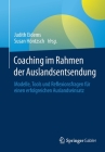 Coaching Im Rahmen Der Auslandsentsendung: Modelle, Tools Und Reflexionsfragen Für Einen Erfolgreichen Auslandseinsatz By Judith Eidems (Editor), Susan Höntzsch (Editor) Cover Image