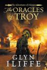 The Oracles of Troy (Adventures of Odysseus #4) By Glyn Iliffe Cover Image