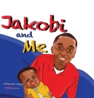 Jakobi and Me By Ashequka Lacey, Lavonne Andrese (Illustrator) Cover Image