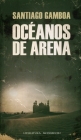 Oceanos de arena / Oceans of Sand By Santiago Gamboa Cover Image