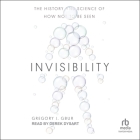 Invisibility: The History and Science of How Not to Be Seen By Gregory J. Gbur, Derek Dysart (Read by) Cover Image