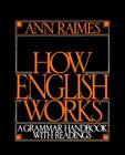 How English Works: A Grammar Handbook with Readings By Ann Raimes Cover Image