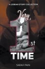 Very First Time - A Lesbian Story Collection By Sarah Pain Cover Image