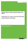 Fabrication of a Solar Cell from Thin Films using Solution Techinique By Cliff Orori Mosiori, Walter Kamande Njoroge, John Okumu Cover Image