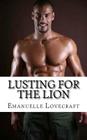 Lusting For The Lion By Emanuelle Lovecraft Cover Image