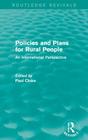 Policies and Plans for Rural People (Routledge Revivals): An International Perspective By Paul Cloke (Editor) Cover Image