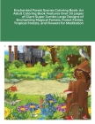 Enchanted Forest Scenes Coloring Book: An Adult Coloring Book Features Over 30 pages of Giant Super Jumbo Large Designs of Enchanting Magical Forests, By Beatrice Harrison Cover Image