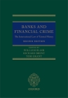 Banks and Financial Crime: The International Law of Tainted Money By William Blair (Editor), Richard Brent (Editor), Tom Grant (Editor) Cover Image