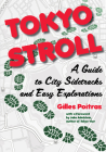 Tokyo Stroll: A Guide to City Sidetracks and Easy Explorations By Gilles Poitras Cover Image
