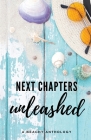 Next Chapters Unleashed: A Beachy Anthology Cover Image