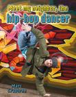 Meet My Neighbor, the Hip-Hop Dancer By Marc Crabtree Cover Image