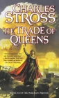 The Trade of Queens: Book Six of the Merchant Princes By Charles Stross Cover Image