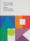The Emotionally Intelligent Office: 20 Key Emotional Skills for the Workplace Cover Image