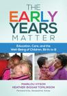 The Early Years Matter: Education, Care, and the Well-Being of Children, Birth to 8 (Early Childhood Education) By Marilou Hyson, Heather Biggar Tomlinson, Jacqueline Jones (Foreword by) Cover Image