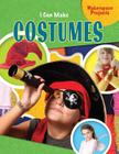 I Can Make Costumes (Makerspace Projects) Cover Image
