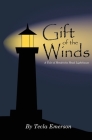Gift of the Winds: A Tale of Hendricks Head Lighthouse By Tecla Emerson Cover Image