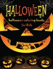 Halloween Coloring Books for Kids Ages 4-8: Give your kids the magic of fun with coloring.30 spooky pictures for pumpkins, witches, haunted houses, sk By Mohamed Tigha Cover Image