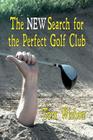 The New Search for the Perfect Golf Club Cover Image