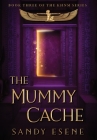 The Mummy Cache By Sandy Esene Cover Image