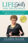 Life Skills for the Journey: Identify Essential Life Skills That Matter with 5 Successful Approaches By Gloria Sloan Cover Image