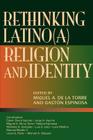 Rethinking Latino(a) Religion & Identity By Miguel A. de la Torre (Editor), Gaston Espinosa (Editor) Cover Image