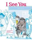 I See You: A Story for Kids about Homelessness and Being Unhoused By Michael Genhart, Joanne Lew-Vriethoff (Illustrator) Cover Image
