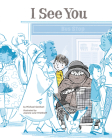 I See You: A Story for Kids about Homelessness and Being Unhoused Cover Image