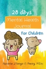 28 Days Mental Health Journal for Children By Apostle L'Tanya C. Perry MDIV Cover Image