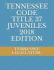Tennessee Code Title 37 Juveniles 2018 Edition Cover Image