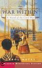 The War Within: A Novel of the Civil War By Carol Matas Cover Image