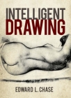 Intelligent Drawing By Edward L. Chase Cover Image