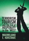 Terrorism, Tourism and the End of Hospitality in the 'West' By Maximiliano E. Korstanje Cover Image
