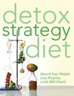 Detox Strategy Diet: Record Your Weight Loss Progress (with BMI Chart) By Speedy Publishing LLC Cover Image
