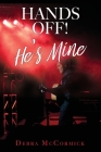 Hands Off! He's Mine By Debra McCormick Cover Image