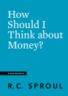 How Should I Think about Money? (Crucial Questions) Cover Image